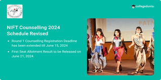 NIFT Counselling 2024 Schedule Revised @nift.admissions.nic.in, Apply for Round 1 till June 15